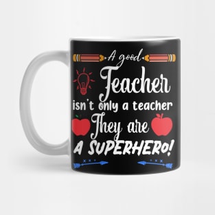 A good Teacher is not a teacher they are a human service Mug